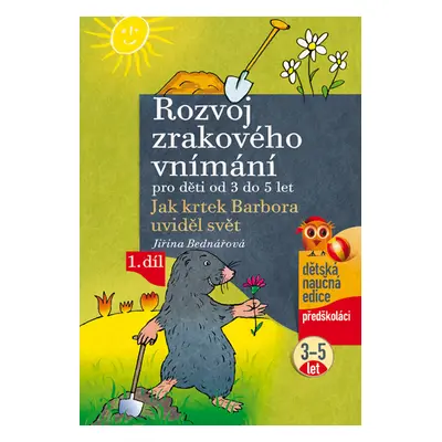 Rozvoj zrakového vnímání 1. díl /pro děti od 3 do 5 let/ - Bednářová Jiřina