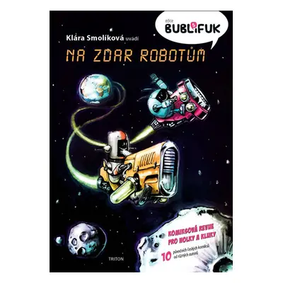 Bublifuk 5 - Na zdar robotům - Smolíková Klára