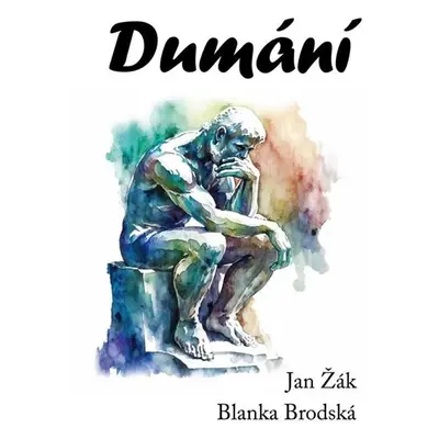 Dumání - Žák Jan, Brodská Blanka