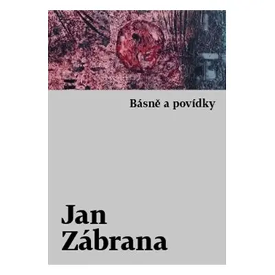 Básně a povídky - Zábrana Jan