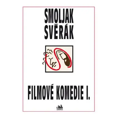 Filmové komedie S+S I. - Smoljak Ladislav, Svěrák Zdeněk,