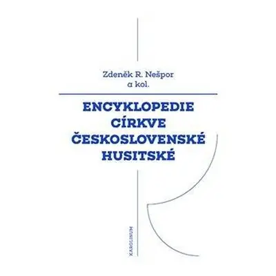 Encyklopedie Církve československé husitské - Nešpor Zdeněk R.