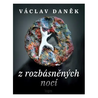 Z rozbásněných nocí - Daněk Václav