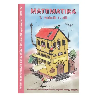 Matematika 7. r. pracovní sešit 1. díl - Kočí S., Kočí L., Procházka B.