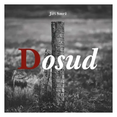 Dosud - Smrž Jiří