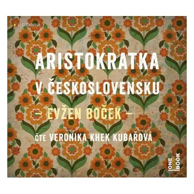 Aristokratka v Československu - CDmp3 (Veronika Khek Kubařová) - Boček Evžen