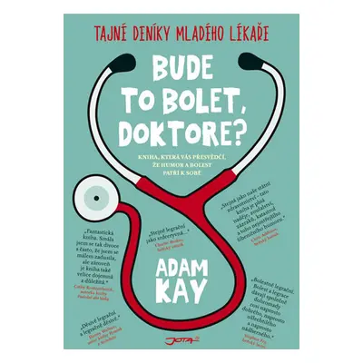 Bude to bolet, doktore? - Tajný deník mladého lékaře - Kay Adam