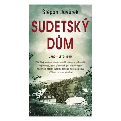 Sudetský dům / Jaro - léto 1945 - Štěpán Javůrek