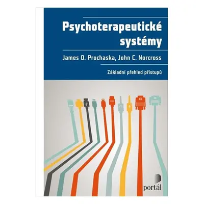 Psychoterapeutické systémy - Základní přehled přístupů - Prochaska James O.