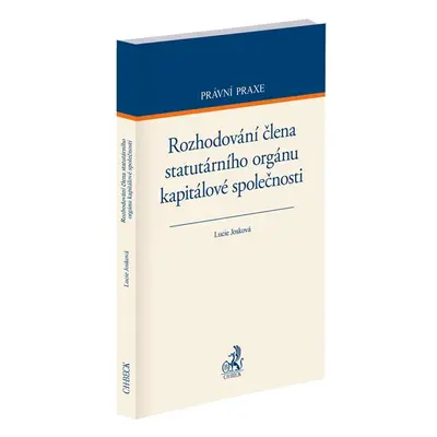 Rozhodování člena statutárního orgánu kapitálové společnosti - Lucie Josková