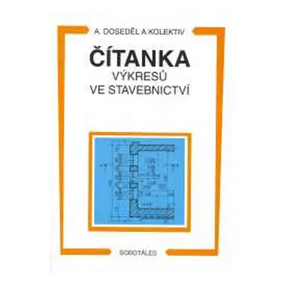 Čítanka výkresů ve stavebnictví - Doseděl A.