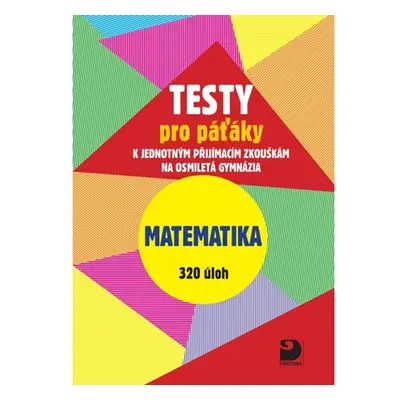 Testy pro páťáky k jednotným přijímacím zkouškám na osmiletá gymnázia - Jakub Dytrych