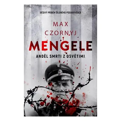 Mengele - Anděl smrti z Osvětimi - Czornyj Max