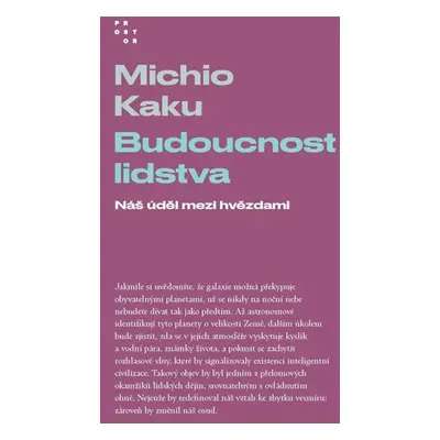 Budoucnost lidstva - Náš úděl mezi hvězdami - Kaku Michio