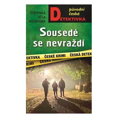 Sousedé se nevraždí - Houbková Štěpánka Běla