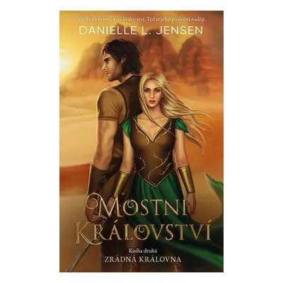 Mostní království - Kniha druhá: Zrádná královna - Jensen Danielle L.