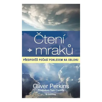 Čtení mraků - Předpověď počasí pohledem na oblohu - Perkins Oliver