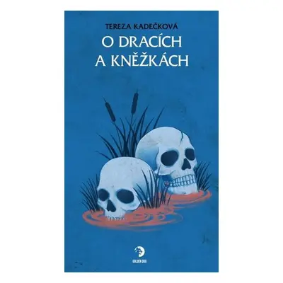 O dracích a kněžkách - Kadečková Tereza