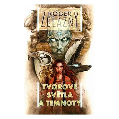 Tvorové světla a temnoty - Zelazny Roger