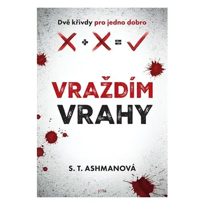 Vraždím vrahy - Ashmanová S. T.