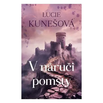 V náruči pomsty - Kunešová Lucie