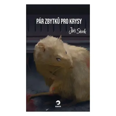 Pár zbytků pro krysy - Sivok Jiří