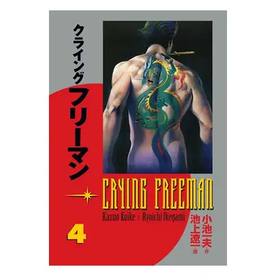 Crying Freeman 4 - Plačící drak - Koike Kazue, Ikegami Rjóči