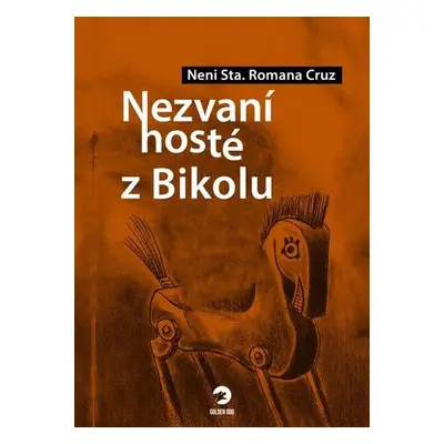 Nezvaní hosté z Bikolu - Romana Cruz Neni Sta.