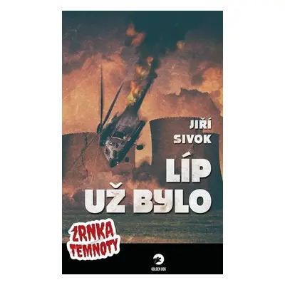 Líp už bylo - Zrnka temnoty 6 - Sivok Jiří