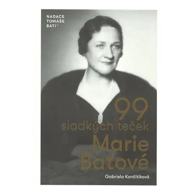 99 sladkých teček Marie Baťové - Končitíková Gabriela