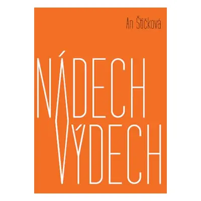 Nádech výdech - Štičková An, Štičková Anna