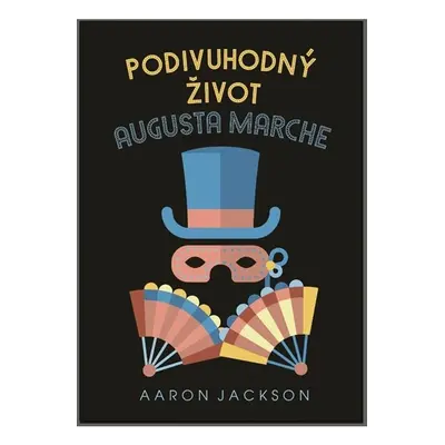 Podivuhodný život Augusta Marche - Jackson Aaron