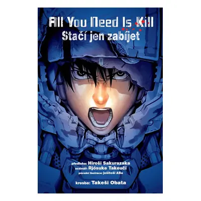 All you need is kill / Stačí jen zabíjet - Obata Takeši, Takeuči Rjósuke, Sakurazaka Hiroshi, Ab