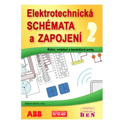 Elektrotechnická schémata a zapojení 2 - Berka Štěpán a kol.