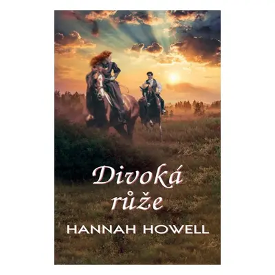 Divoká růže - Howell Hannah