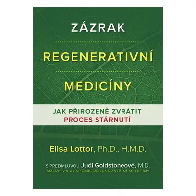 Zázrak regenerativní medicíny - Jak přirozeně zvrátit proces stárnutí - Lottor Elisa