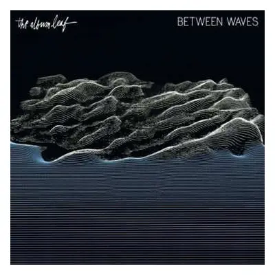 CD The Album Leaf: Between Waves