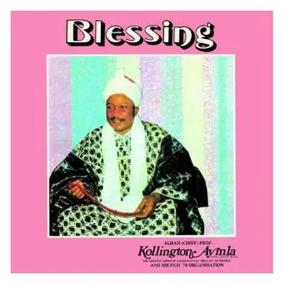 LP Alhaji Chief Kollington Ayinla & His Fuji '78 Organization: Blessing LTD