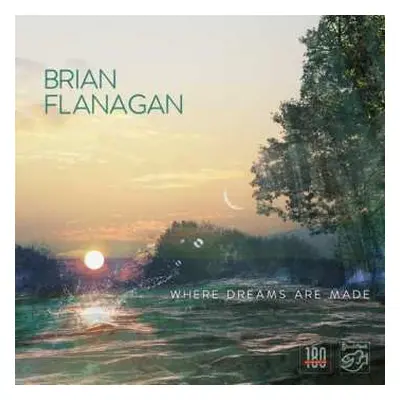 LP Brian Flanagan: Where Dreams Are Made