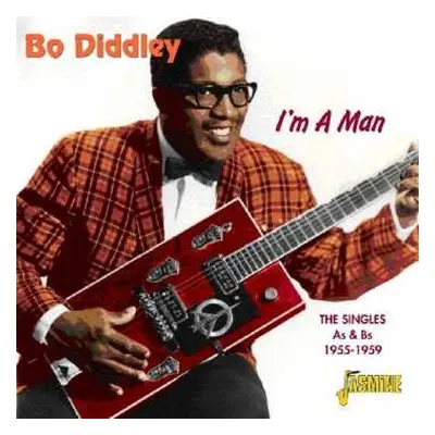 CD Bo Diddley: I'm A Man - The Singles As & Bs 1955-1959