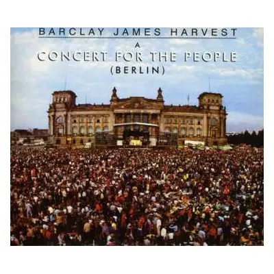 CD Barclay James Harvest: A Concert For The People (Berlin) - The 30th Anniversary Edition