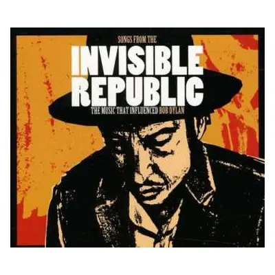 2CD Various: Songs From The Invisible Republic: The Music That Influenced Bob Dylan