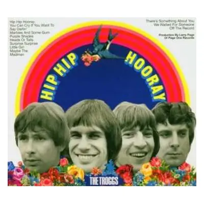 CD The Troggs: Hip Hip Hooray