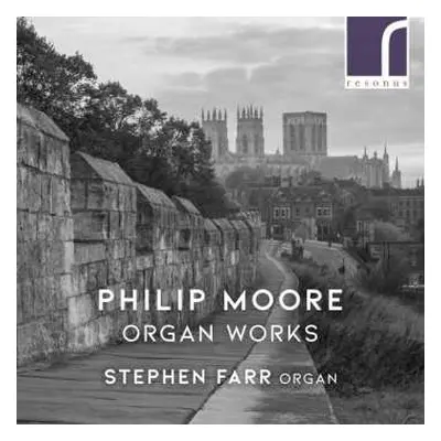 CD Philip John Moore: Orgelwerke