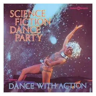 LP Science Fiction Corporation: Science Fiction Dance Party, Dance With Action