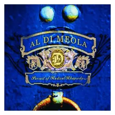 CD Al Di Meola: Pursuit Of Radical Rhapsody