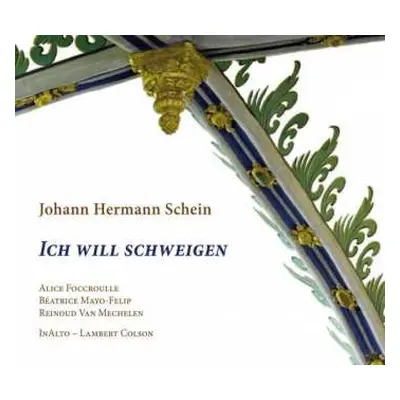 CD Johann Hermann Schein: Ich Will Schweigen