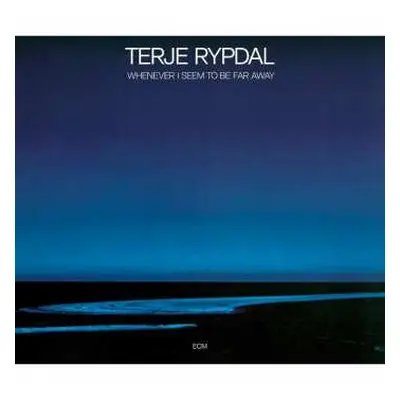 CD Terje Rypdal: Whenever I Seem To Be Far Away DIGI