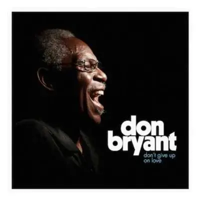 LP Don Bryant: Don't Give Up On Love