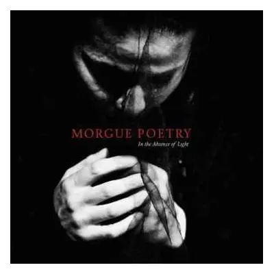 CD Morgue Poetry: In The Absence Of Light